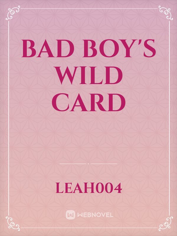 Bad boy's wild card