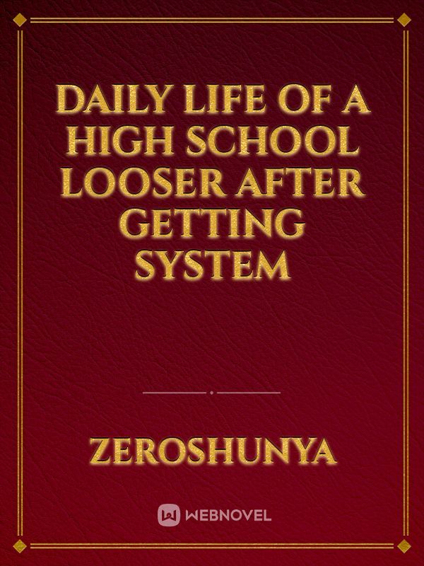 Daily Life of a High School Looser after getting System