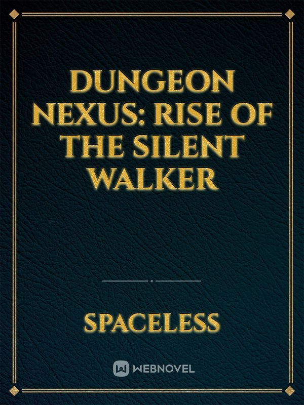 Dungeon Nexus: Rise of the Silent Walker