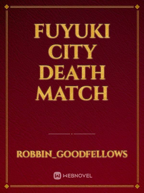 Fuyuki City Death Match