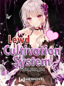 Lewd Cultivation System