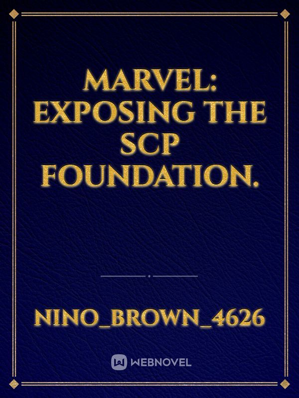 MARVEL: Exposing The SCP Foundation.