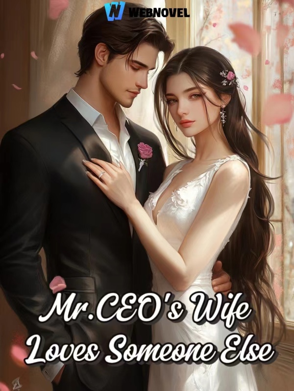 Mr.CEO's Wife Loves Someone Else