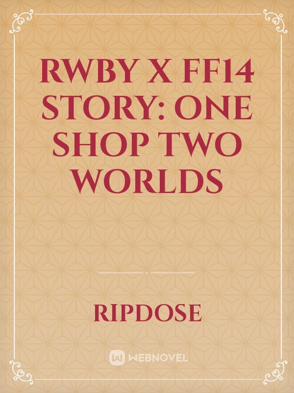 RWBY X FF14 Story: One shop Two worlds