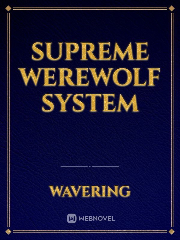 SUPREME WEREWOLF SYSTEM