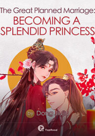 The Great Planned Marriage: Becoming A Splendid Princess