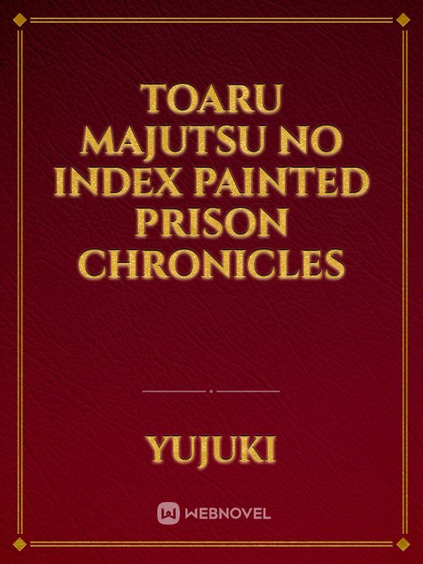 Toaru Majutsu no Index Painted prison chronicles