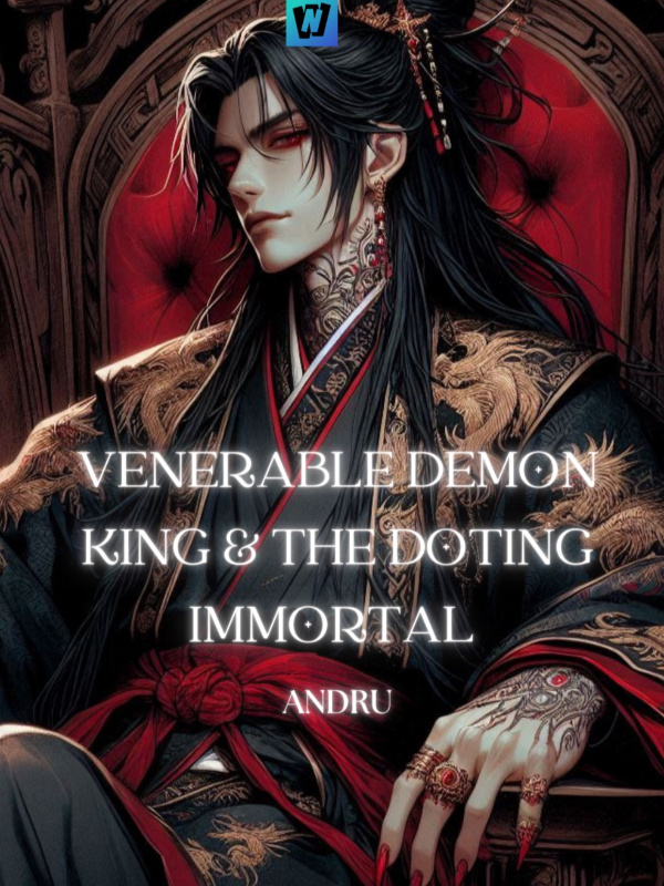 Venerable Demon King & The Doting Immortal (QT)