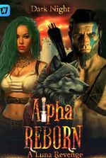 Alpha's Reborn: A Luna's Revenge