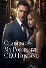 Claiming My Possessive CEO Husband