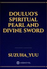 Douluo's Spiritual Pearl and Divine Sword