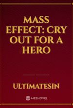 Mass Effect: Cry Out For a Hero