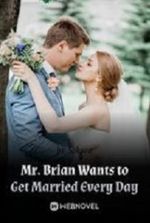 Mr. Brian Wants to Get Married Every Day