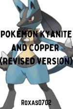 Pokémon Kyanite and Copper (Revised Version)