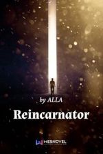 Reincarnator