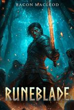 Runeblade: A Delving LitRPG Survival Adventure