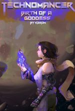 Technomancer: Birth of a Goddess