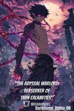 "The Abyssal Warlord: Berserker of Twin Calamities"