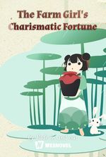 The Farm Girl's Charismatic Fortune