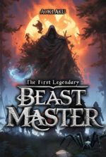 The First Legendary Beast Master