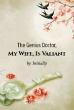 The Genius Doctor, My Wife, Is Valiant