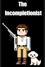 The Incompletionist