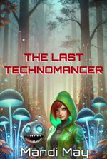 The Last Technomancer