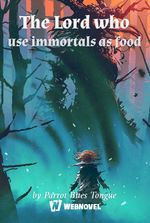 The Lord who use immortals as food