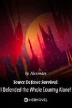 Tower Defense Survival: I Defend the Whole Country Alone!