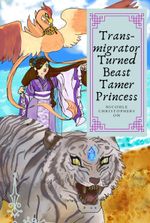 Transmigrator Turned Beast Tamer Princess