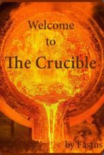 Welcome to The Crucible