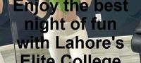 {0320441717} Enjoy the best night of fun with Lahore's Elite College