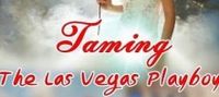 Taming The Las Vegas Playboy